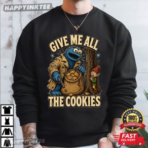 Give Me All The Cookies Funny Cookie Monster T Shirt (1)