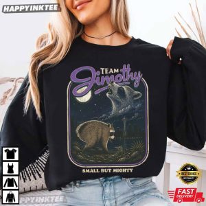 Team Jimothy Small But Mighty Raccoon Meme T Shirt (1)