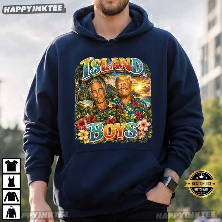 Trump And Epstein Island Boys Funny Summer Meme T-Shirt Trump And Epstein Island Boys Funny Summer Meme T-Shirt