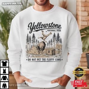 Yellowstone National Park Do Not Pet The Fluffy Cows Bison Toss T Shirt (1)
