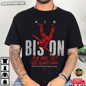 Yellowstone National Park Do Not Pet The Fluffy Cows Bison Meme T Shirt (3)