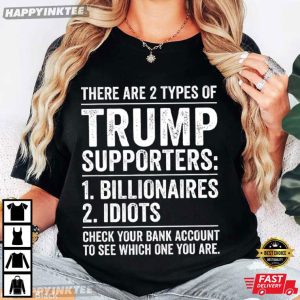 There Are 2 Types of Trump Supporters Funny Anti Trump T Shirt (2)