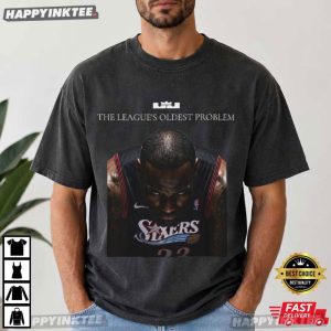LeBron James Sixers The League's Oldest Problem NBA Fan T Shirt (4)