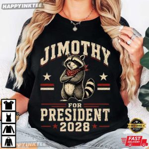 Jimothy For President 2028 Funny Raccoon Political Meme T Shirt (3)