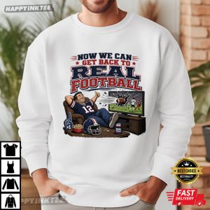 Now We Can Get Back to Real Football Funny American Football T Shirt (4)