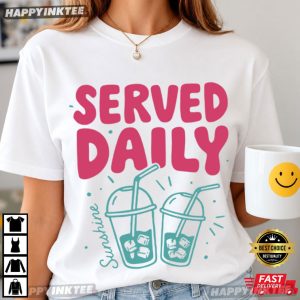 Served Daily Sunshine Summer Iced Coffee Lover T Shirt (2)