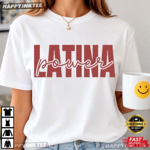 Latina Power Feminist Women Empowerment T Shirt (1)
