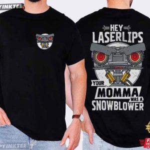 Short Circuit Hey Laserlips Your Momma Was A Snowblower T-Shirt