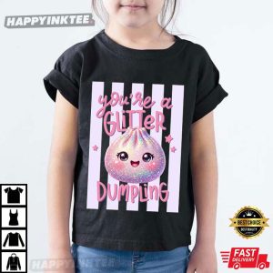 You're a Glitter Dumpling Kawaii Cute Striped Dumpling T Shirt (2)