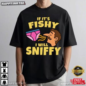 If It's Fishy I Will Sniffy Underwear Meme T Shirt (4)