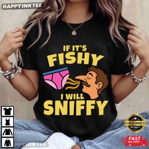 If It's Fishy I Will Sniffy Underwear Meme T Shirt (3)