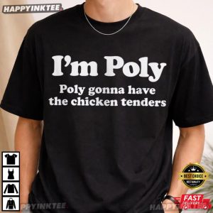 I'm Poly Gonna Have The Chicken Tenders Funny Foodie T Shirt (4)