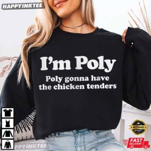I'm Poly Gonna Have The Chicken Tenders Funny Foodie T Shirt (1)