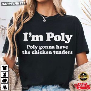 I'm Poly Gonna Have The Chicken Tenders Funny Foodie T Shirt (3)