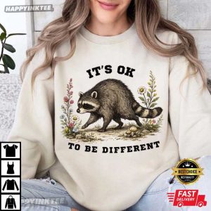 Jimothy It's OK To Be Different Funny Raccoon Meme T Shirt (4)
