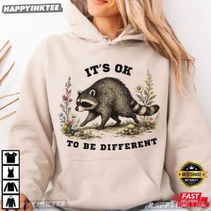 Jimothy It's OK To Be Different Funny Raccoon Meme T Shirt (1)