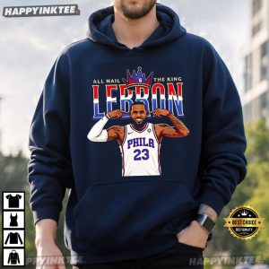 LeBron James All Hail The King Sixers NBA T Shirt (1)