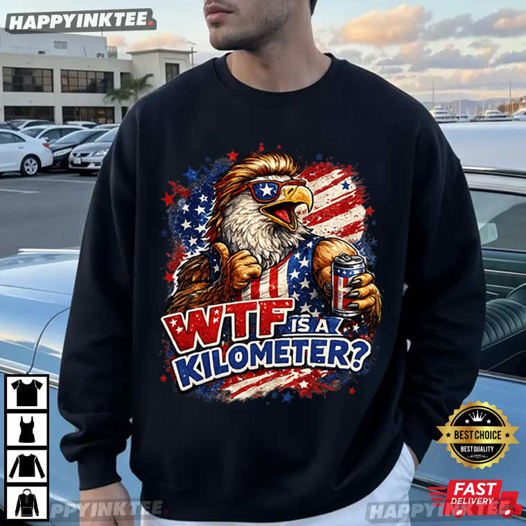 WTF Is A Kilometer USA Beer Eagle 4th of July T-Shirt WTF Is A Kilometer USA Beer Eagle 4th of July T-Shirt