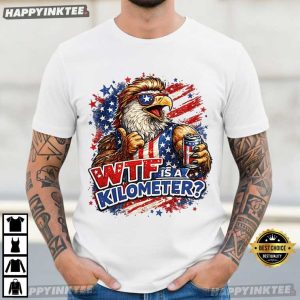 WTF Is A Kilometer USA Beer Eagle 4th of July T Shirt (3)