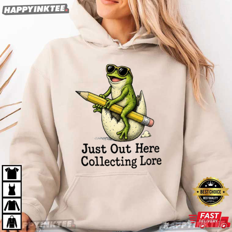 Just Out Here Collecting Lore Funny Frog T-Shirt Just Out Here Collecting Lore Funny Frog T-Shirt