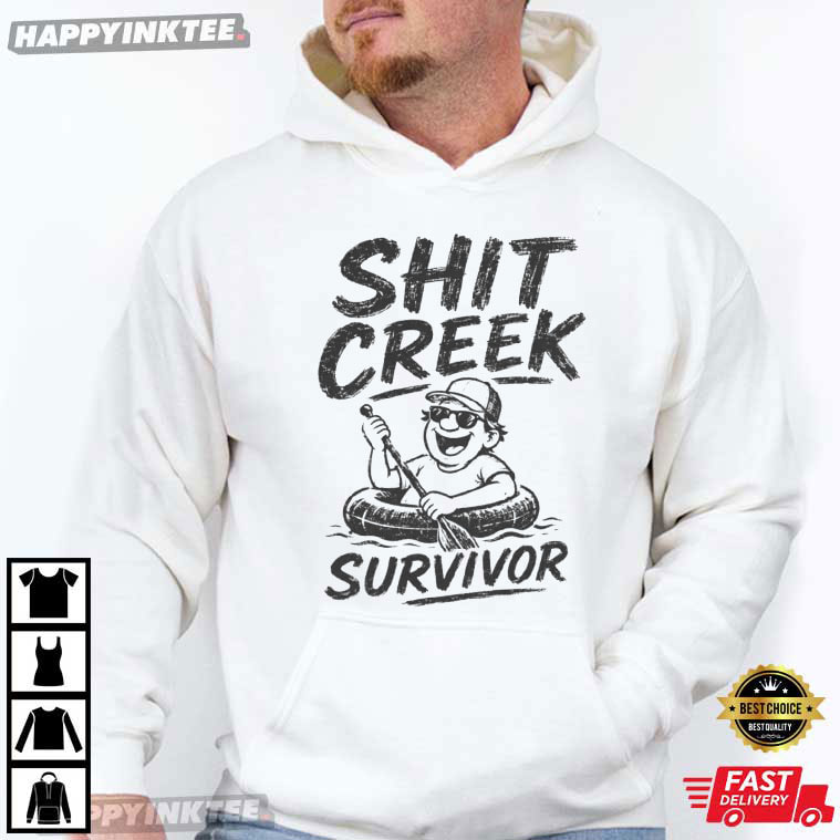 Shit Creek Survivor Funny Kayak River Camping T-Shirt Shit Creek Survivor Funny Kayak River Camping T-Shirt