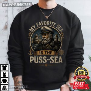 My Favorite Sea Is The Puss Sea Funny Dirty Joke Gift T Shirt (1)