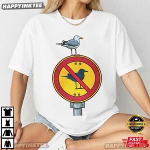 Seagull Warning Sign Funny Animal Lover T Shirt (4)