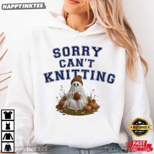 Ghost Sorry Can't Knitting Funny Knitter Gift Halloween T Shirt (2)