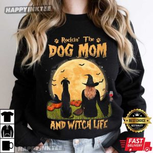 Rockin' The Dog Mom And Witch Life Funny Halloween T Shirt (1)