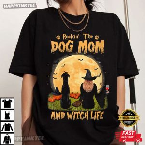 Rockin' The Dog Mom And Witch Life Funny Halloween T Shirt (3)