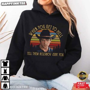 Connor Storrie When You Get To Hell Tell Them Rozanov Sent You T Shirt (1)