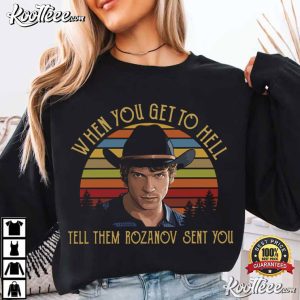 Connor Storrie When You Get To Hell Tell Them Rozanov Sent You T Shirt (3)