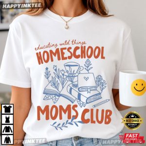 Educating Wild Things Home School Moms Club T Shirt (3)