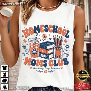 Homeschool Moms Club Teaching Tiny Humans T Shirt (4)