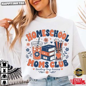 Homeschool Moms Club Teaching Tiny Humans T Shirt (1)