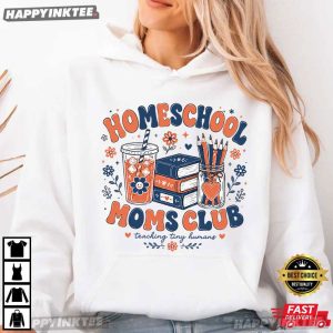Homeschool Moms Club Teaching Tiny Humans T Shirt (2)