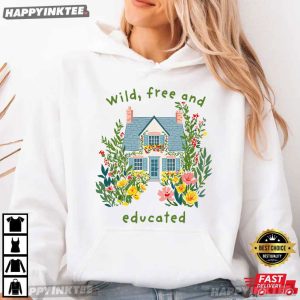 Homeschool Moms Club Wild Free And Educated T Shirt (4)