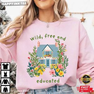 Homeschool Moms Club Wild Free And Educated T Shirt (3)