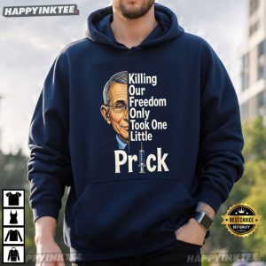 Anthony Fauci Ouchie Killing Our Freedom Only Took One Little Prick T Shirt (2)
