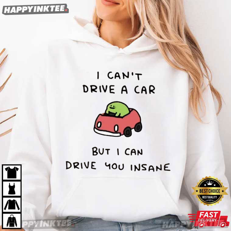 I Can't Drive A Car Meme Funny Frog T-Shirt I Can't Drive A Car Meme Funny Frog T-Shirt