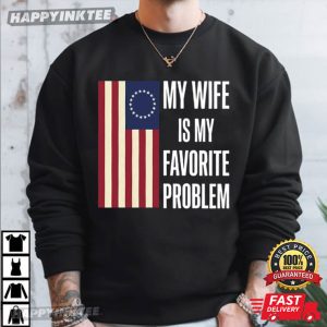 My Wife Is My Favorite Problem Funny Husband Gift T Shirt (4)