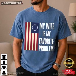 My Wife Is My Favorite Problem Funny Husband Gift T Shirt (2)