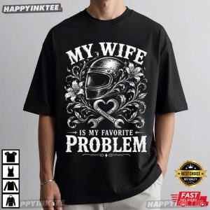 My Wife Is My Favorite Problem Funny Husband Wife Gift T Shirt (4)