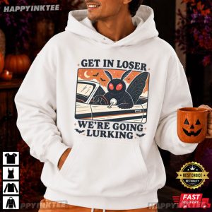 Mothman Car Get In Loser We're Going Lurking Cryptid Lover T Shirt (2)