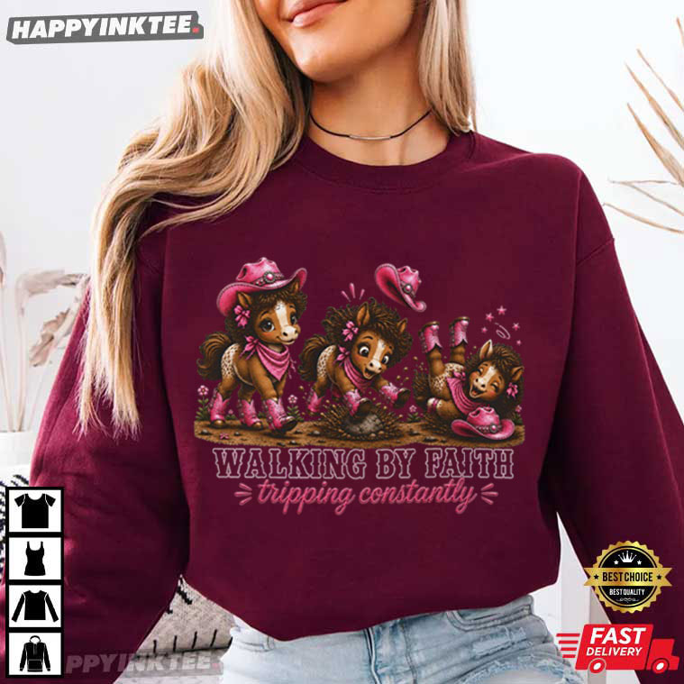 Walking By Faith Tripping Constantly Cowgirl Western Cute Horse T-Shirt Walking By Faith Tripping Constantly Cowgirl Western Cute Horse T-Shirt