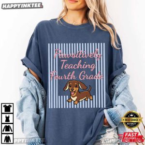 Dachshund Pawsitively Teaching Fourth Grade School Teacher T Shirt (3)