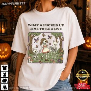 What A Fcked Up Time To Be Alive Halloween Skeleton T Shirt 2