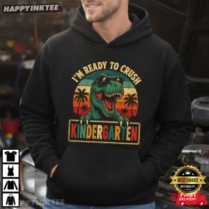 I'm Ready To Crush Kindergarten Dinosaur First Day School T Shirt (2)