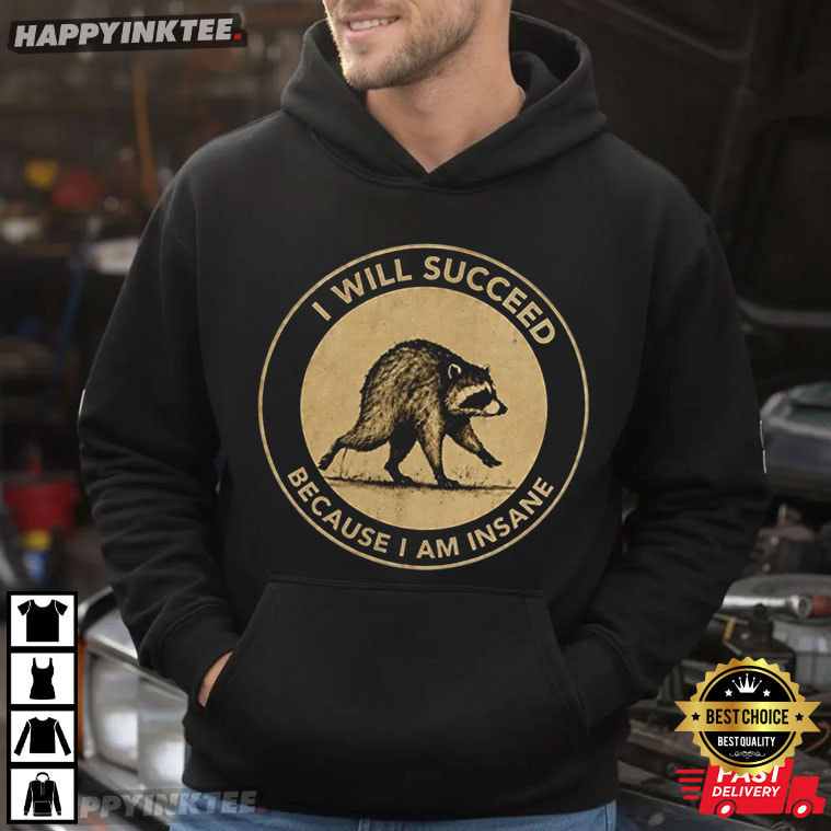Jimothy I Will Succeed Because I Am Insane T-Shirt Jimothy I Will Succeed Because I Am Insane T-Shirt