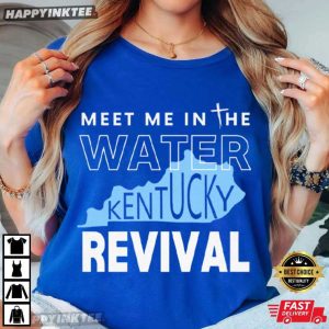 Meet Me In The Water Kentucky Revival State Outline T Shirt (4)